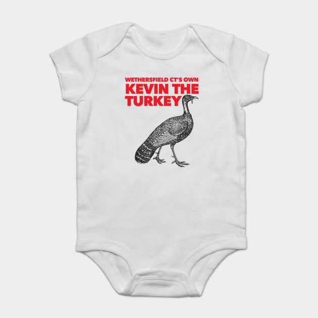 Wethersfield CT's Own Kevin The Turkey Baby Bodysuit by Nonstop Shirts
